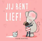 Omslag van Jij bent lief!