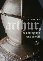 Omslag van Arthur, de koning van eens en ooit