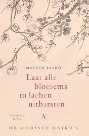 Omslag van Laat alle bloesems in lachen uitbarsten