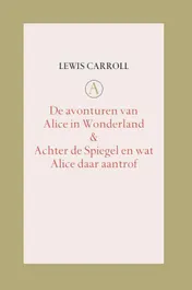 Omslag van De Avonturen van Alice in Wonderland / Achter de Spiegel en wat Alice daar aantrof
