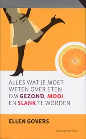 Omslag van Alles wat je moet weten over eten om gezond, mooi en slank te worden