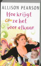 Omslag van Hoe krijgt ze het voor elkaar