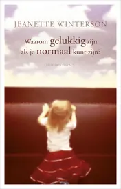 Omslag van Waarom gelukkig zijn als je ook normaal kunt zijn?