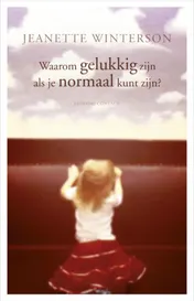 Omslag van Waarom gelukkig zijn als je ook normaal kunt zijn?