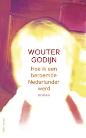 Omslag van Hoe ik een beroemde Nederlander werd