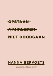 Omslag van Opstaan, aankleden, niet doodgaan