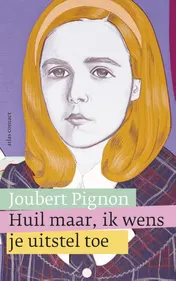 Omslag van Huil maar, ik wens je uitstel toe