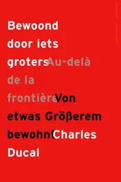 Omslag van Bewoond door iets groters / Au-delà de la frontière / Von etwas Grösserem bewohnt