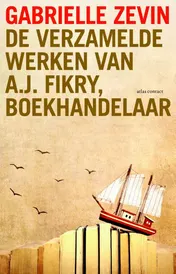 Omslag van De verzamelde werken van A.J. Fikry, boekhandelaar