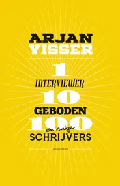 Omslag van 1 interviewer-10 geboden-100 schrijvers