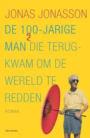 Omslag van De 100-jarige man die terugkwam om de wereld te redden - special postcodeloterij