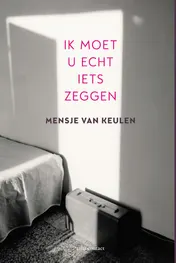 Omslag van Ik moet u echt iets zeggen