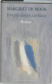 Omslag van Eerst grijs dan wit dan blauw