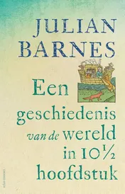 Omslag van Een geschiedenis van de wereld in 10 1/2 hoofdstuk