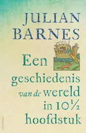 Omslag van Een geschiedenis van de wereld in 10 1/2 hoofdstuk