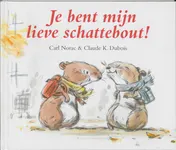 Omslag van Je bent mijn lieve schattebout!