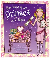 Omslag van Hoe word ik een prinses in 7 dagen?