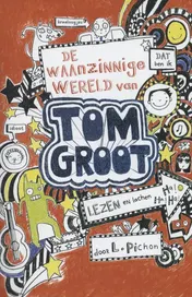 Omslag van De waanzinnige wereld van Tom Groot