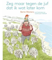Omslag van Zeg maar tegen de juf dat ik wat later kom