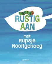 Omslag van Rustig aan met Rupsje Nooitgenoeg