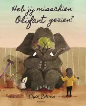Omslag van Heb jij misschien Olifant gezien?