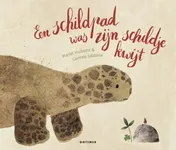Omslag van Een schildpad was zijn schildje kwijt