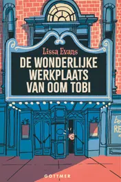 Omslag van De wonderlijke werkplaats van oom Tobi