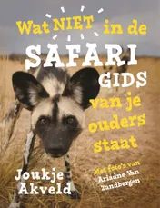 Omslag van Wat niet in de safarigids van je ouders staat