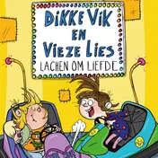 Omslag van Dikke Vik en vieze Lies lachen om liefde