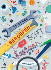 Omslag van Te gekke beroepen die echt bestaan