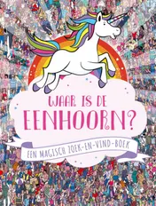 Omslag van Waar is de eenhoorn?