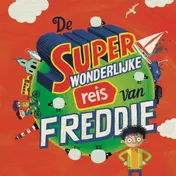 Omslag van De superwonderlijke reis van Freddie
