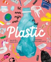 Omslag van Tot over mijn oren in het plastic