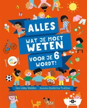 Omslag van Alles wat je moet weten voor je 6 wordt!