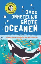 Omslag van Onze onmetelijk grote oceanen
