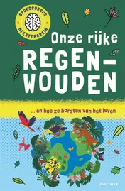 Omslag van Onze rijke regenwouden