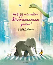 Omslag van Heb jij misschien Dinosaurus gezien?