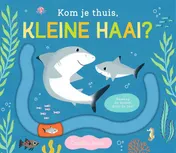 Omslag van Kom je thuis, kleine haai?