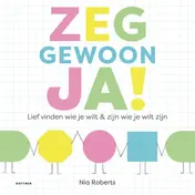 Omslag van Zeg gewoon ja!
