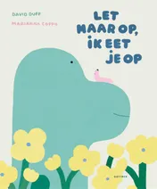 Omslag van Let maar op, ik eet je op