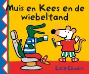 Omslag van Muis en Kees en de wiebeltand