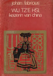 Omslag van Wij Tz'e Hsi, keizerin van China