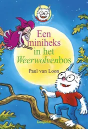 Omslag van Een miniheks in het Weerwolvenbos
