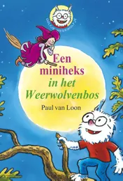 Omslag van Een miniheks in het weerwolvenbos