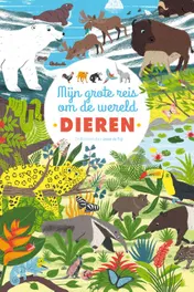 Omslag van Mijn grote reis om de wereld DIEREN