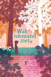 Omslag van Wat niemand ziet