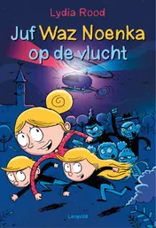 Omslag van Juf Waz Noenka op de vlucht
