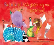 Omslag van Retteketet! We gaan nog niet naar bed!