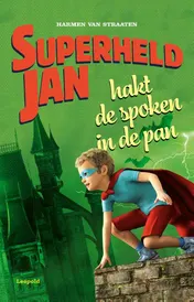 Omslag van Superheld Jan hakt de spoken in de pan