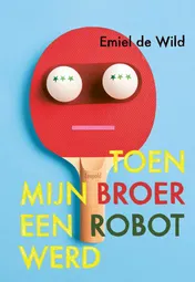 Omslag van Toen mijn broer een robot werd
